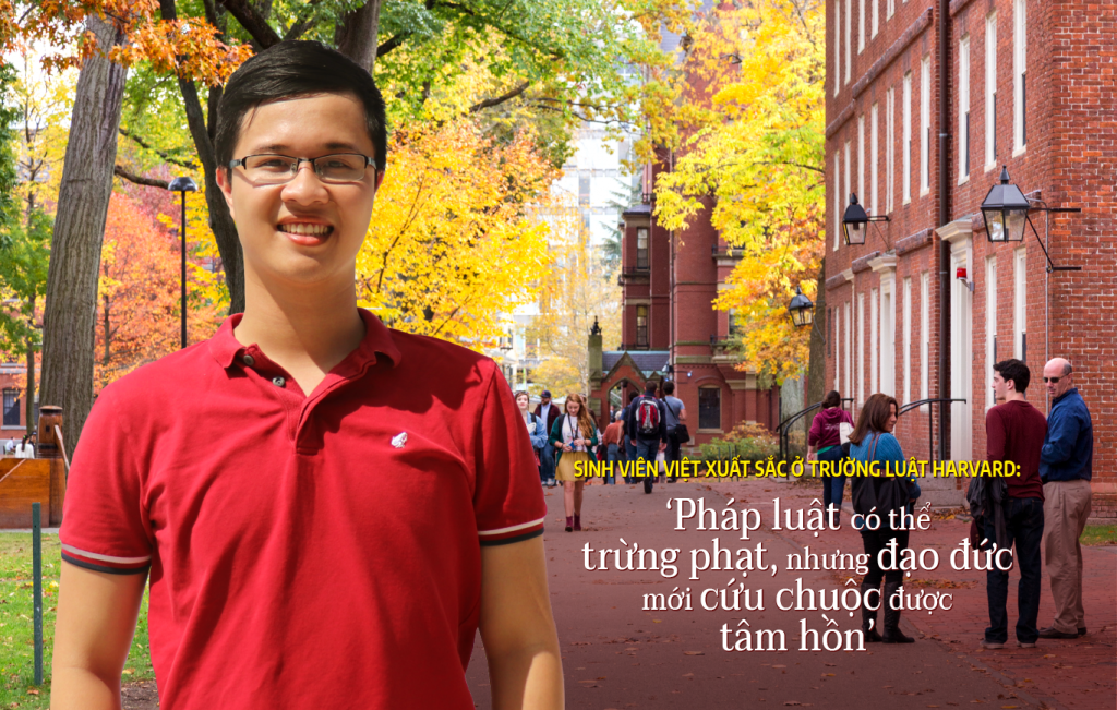 Sinh viên Việt xuất sắc ở trường Luật Harvard: ‘Pháp luật có thể trừng phạt, nhưng đạo đức mới cứu chuộc được tâm hồn’