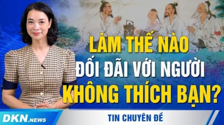 Làm thế nào đối đãi với người không thích bạn? Hãy học cách làm của Lão Tử