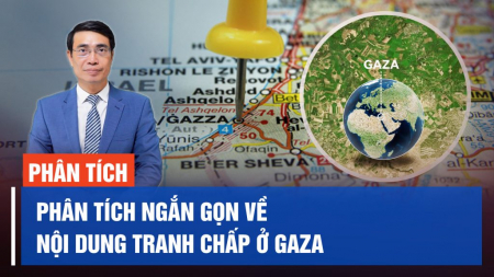 Phân tích ngắn gọn về nội dung tranh chấp ở Gaza