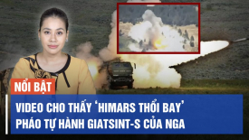 Video cho thấy HIMARS làm nổ tung hệ thống pháo tự hành Giatsint-S của Nga
