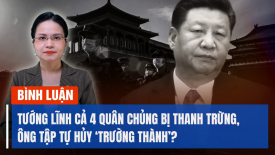 Tướng lĩnh cả bốn quân chủng lớn bị thanh trừng, ông Tập tự hủy ‘Trường Thành’