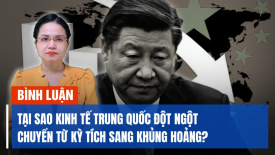 Tại sao kinh tế Trung Quốc đột ngột chuyển từ kỳ tích sang khủng hoảng?