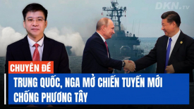 Trung Quốc, Nga mở chiến tuyến mới chống phương Tây; Bắc Cực có nguy cơ trở thành điểm nóng ?
