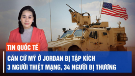 Mỹ, Israel lên tiếng sau khi căn cứ Mỹ ở Jordan bị tập kích