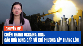 Chuyên gia: Các nhà cung cấp vũ khí phương Tây chiến thắng lớn trong cuộc chiến Ukraina-Nga