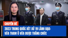 19 quan chức bị xét xử trong 1 năm: Điểm chung đặc biệt của các tham quan Trung Quốc