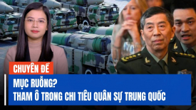 Chuyên gia: Chi tiêu quân sự của Bắc Kinh đã bị tham ô mất bao nhiêu?