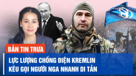 Lực lượng chống Putin kêu gọi người Nga nhanh di tản; Ukraina thừa nhận chiến trường ‘khó khăn’