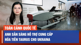 Anh hỗ trợ cung cấp hỏa tiễn Taurus cho Ukraina; Nga tốn thời gian để sửa chữa các nhà máy lọc dầu