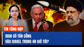 Iran có tấn công vào Israel trong 48 giờ tới?