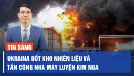 Ukraina đốt kho nhiên liệu Nga; Tại sao quân nhân Ukraina chọn dùng súng trường Liên Xô cũ