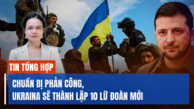 Chuẩn bị phản công, Ukraina sẽ thành lập 10 lữ đoàn mới