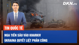 Nga tiến sâu vào Kharkiv; Liên minh châu Âu phê duyệt dự án an ninh ‘bí mật’ cho Ukraina