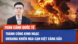 Politico: Cuộc tấn công vào nhà máy lọc dầu Nga thành công ngoài sức tưởng tượng