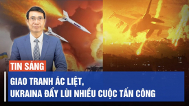 Giao tranh ác liệt, Ukraina đẩy lùi nhiều cuộc tấn công; Nga ưu tiên Donbas rồi Kharkiv và Sumy