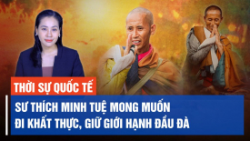 Nhà sư Thích Minh Tuệ mong muốn được đi khất thực, giữ giới hạnh đầu đà theo lời Đức Phật dạy