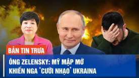 TT Zelensky: Mỹ mập mờ khiến Nga ‘cười nhạo’ Ukraina; Estonia không có kế hoạch B với Ukraina