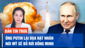 Tổng thống Nga Putin lại dọa hạt nhân, nói Mỹ sẽ bỏ rơi đồng minh