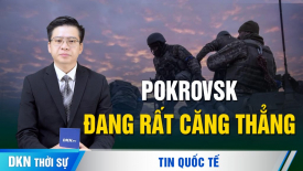 Tình hình ở Pokrovsk đang rất căng thẳng; Các nước phương Tây bác bỏ đề xuất hòa bình của Nga