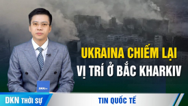 Ukraina giành lại các vị trí phía Bắc Kharkiv; Mỹ điều hàng không mẫu hạm đến Địa Trung Hải