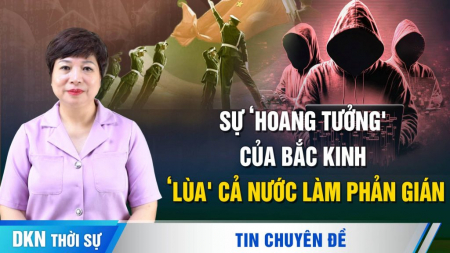 Sự ‘hoang tưởng' của Bắc Kinh ‘Lùa' cả nước làm phản gián