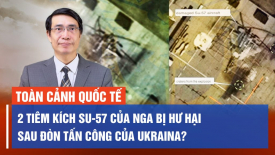 2 tiêm kích Su-57 của Nga bị hư hại? Cuộc tấn công của Nga vào Kharkiv 'bị đình trệ'