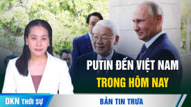 Tổng thống Nga Putin đến Việt Nam trong hôm nay; Tàu ngầm Trung Quốc phô diễn sức mạnh