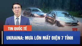 Tàu chiến Nga tập trận quân sự gần Florida; Ukraina: Mưa lớn mất điện 7 tỉnh