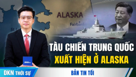 Tàu chiến Trung Quốc bất ngờ xuất hiện gần Alaska; Đài Loan cần tăng chi tiêu quân sự