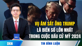 Chuyên gia: Vụ ám sát ông Trump là biến số lớn nhất trong cuộc bầu cử Mỹ lần này