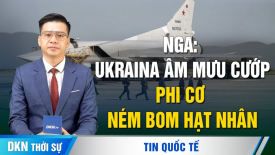 “Viện dưỡng lão thanh niên” ở Trung Quốc; An ninh Nga: Ukraina âm mưu cướp phi cơ ném bom hạt nhân