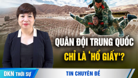 Chuyên gia: Quân đội Trung Quốc chỉ là ‘hổ giấy'