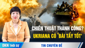 Ukraina vừa chặn chiến dịch mùa hè của Nga, vừa có được ‘bài tẩy tốt'