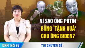 Tại sao ông Putin lại đột nhiên muốn tặng quà cho chính quyền ông Biden?