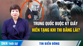 Bắc Kinh tiếp tục quấy rối Nhật Bản và Philippines; TQ buộc ký giấy hiến tạng khi thi bằng lái?