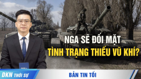 Nga tiến quân gần 6 khu định cư ở Đông Ukraina; ISW: ‘Nga sẽ đối mặt với tình trạng thiếu vũ khí’