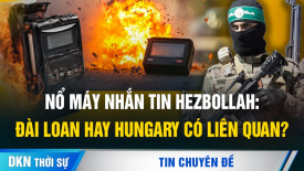 Thiết bị liên lạc của Hezbollah: Chất nổ được cài vào từ đâu? Đài Loan hay Hungary