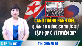 Kiểm chứng tin Mỹ gửi vũ khí tới Hàn Quốc, quân 18 nước tập hợp ở ‘Vĩ tuyến 38’