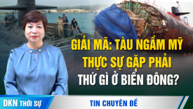 Trung Quốc giải mã bí ẩn vụ tàu ngầm nguy hiểm nhất của Mỹ gặp bạn ở Biển Đông