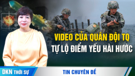 Video phô trương sức mạnh của quân đội Trung Quốc tự vạch trần năng lực chiến đấu ‘giả tạo'