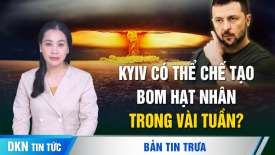 Báo Bild: Ukraina có thể chế tạo vũ khí hạt nhân trong vòng vài tuần