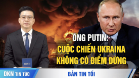 Ông Putin: chiến sự Ukraina không ấn định thời gian; Ý kiến trái chiều việc Ukraina gia nhập NATO