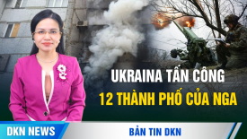 Ukraina tấn công 12 thành phố của Nga; Hồ Xuân Hoa bị vây hãm, Hồ Cẩm Đào cứng rắn bảo vệ?