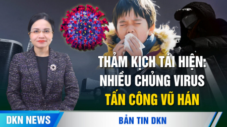 Thảm kịch tái hiện: nhiều chủng virus tấn công Vũ Hán; Ông Trump vui mừng khi Mike Johnson giữ ghế