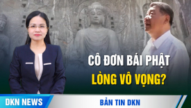 Ông Tập cô đơn đi bái Phật, lòng vô vọng? Chiến hạm Hoa Kỳ và Anh tăng cường hành động ở Biển Đông