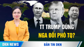 TT Trump mượn tay Nga để đối phó Trung Quốc? Phe Tập Cận Bình đang bị triệt hạ có hệ thống?