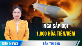 Nga sắp dội 1.000 hỏa tiễn/đêm; TT Trump dùng Việt Nam làm hình mẫu để cô lập Trung Quốc