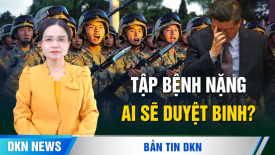 3 kịch bản cho lễ duyệt binh 3/9 và bí mật sức khỏe của ông Tập; Quan chức tài chính TQ trốn chạy