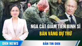 Nga cắt giảm tiền thưởng binh sĩ, buộc phải bán vàng dự trữ; Ukraine đồng ý kế hoạch hòa bình