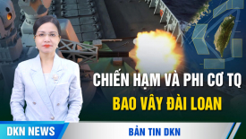 Chiến hạm và phi cơ TQ bao vây Đài Loan; tập trận hay ‘tự hủy diệt’ như Liên Xô sụp đổ?